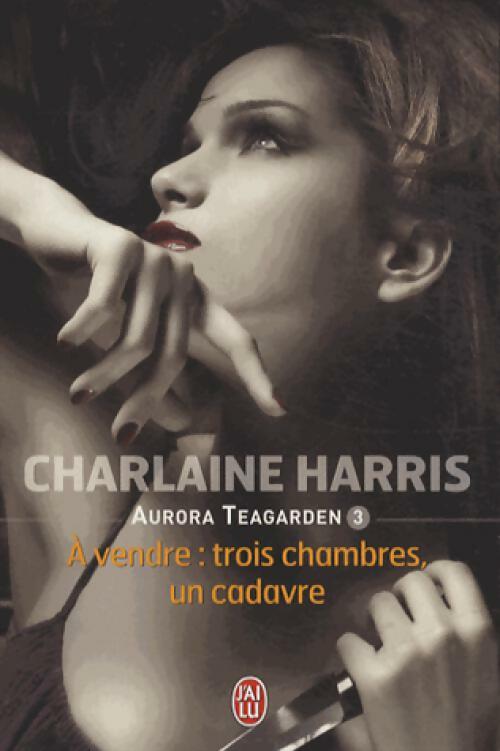 Livrenpoche : Aurora Teagarden Tome III : A vendre : trois chambres, un cadavre - Charlaine Harris - Livre