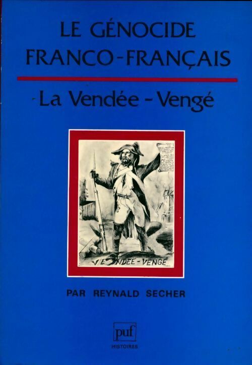 Livrenpoche : Le génocide franco-français. La Vendée-Vengé - Reynald Secher - Livre