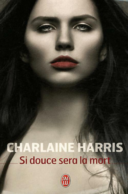Si douce sera la mort - Charlaine Harris - Livre