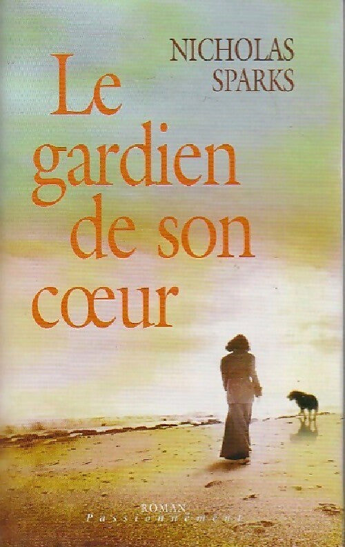 Livrenpoche : Le gardien de son coeur - Nicholas Sparks - Livre