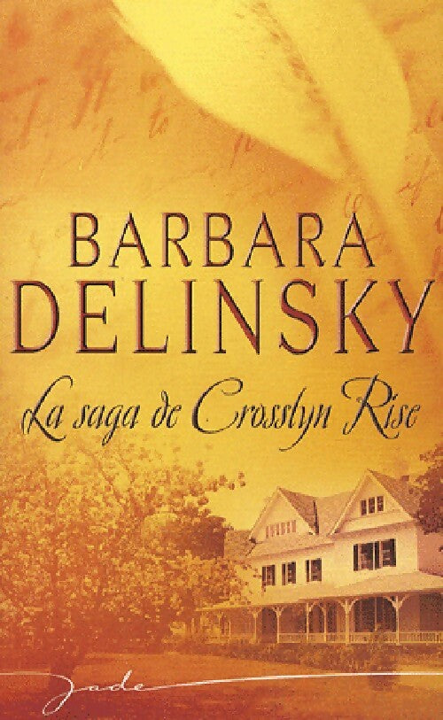 Livrenpoche : La saga de Crosslyn Rise - Barbara Delinsky - Livre