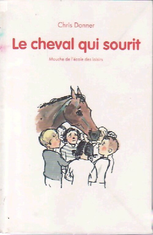 Livrenpoche : Le cheval qui sourit - Chris Donner - Livre