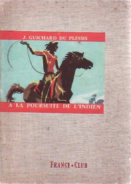 Livrenpoche : A la poursuite de l'Indien - J. Guichard du Plessis - Livre