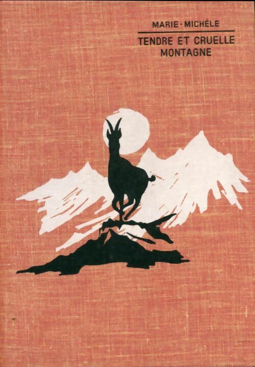 Livrenpoche : Tendre et cruelle montagne - Marie-Michèle - Livre