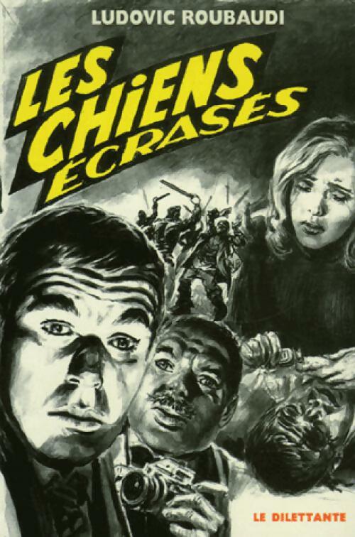 Livrenpoche : Les chiens écrasés - Ludovic Roubaudi - Livre