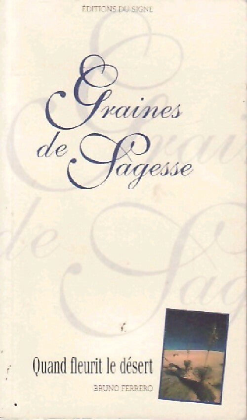 Livrenpoche : Graines de sagesse : quand fleurit le désert - Bruno Ferrero - Livre