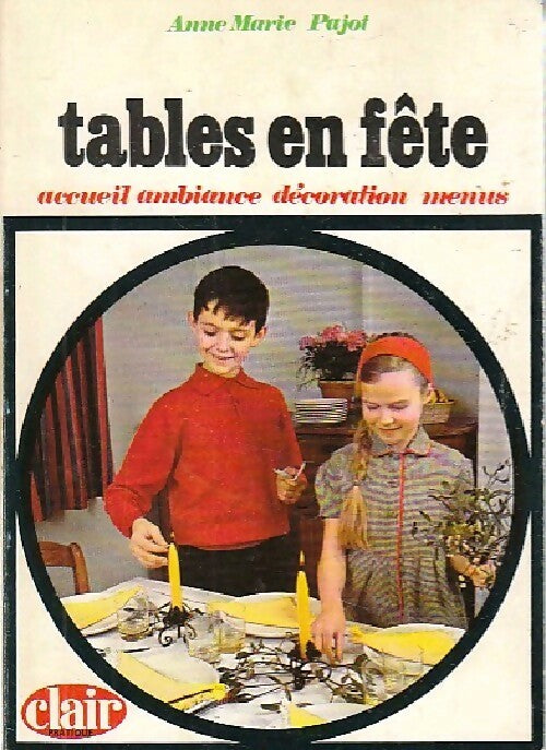 Livrenpoche : Tables en fêtes - Anne-Marie Pajot - Livre