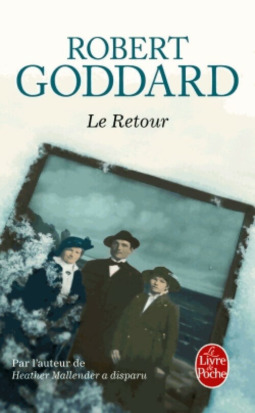 Livrenpoche : Le retour - Robert Goddard - Livre