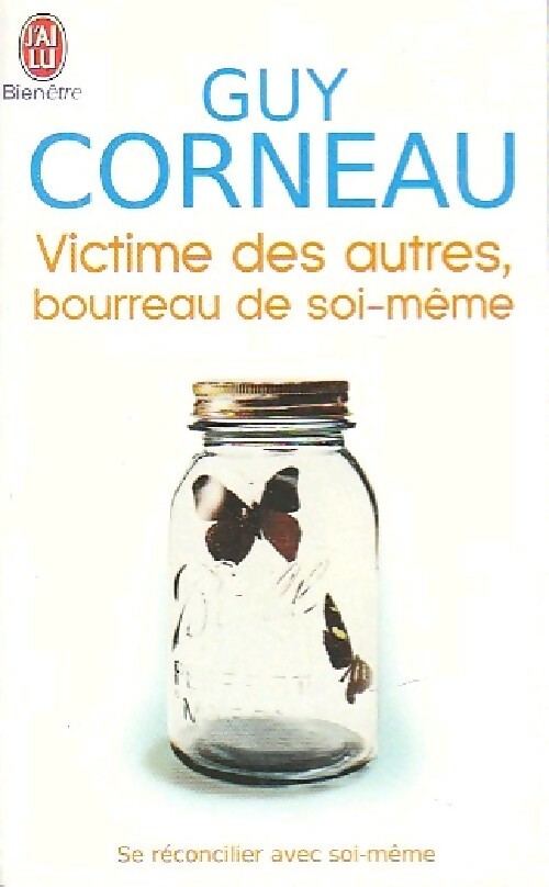 Livrenpoche : Victime des autres, bourreau de soi-même - Guy Corneau - Livre