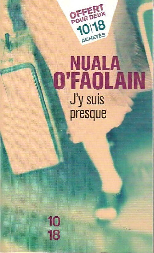 Livrenpoche : J'y suis presque - Nuala O'Faolain - Livre