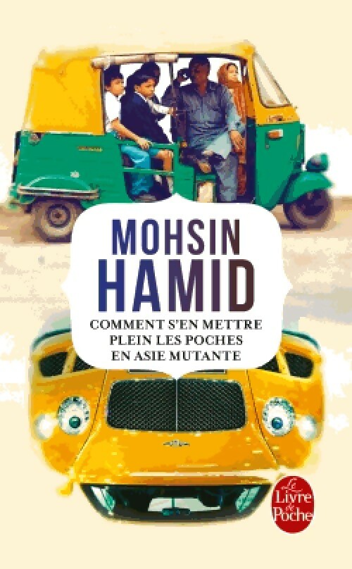 Livrenpoche : Comment s'en mettre plein les poches en Asie mutante - Mohsin Hamid - Livre