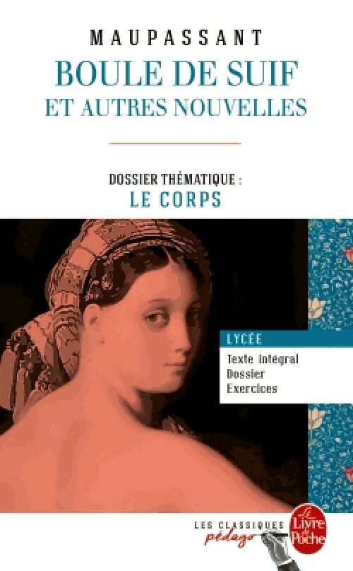 Boule de suif (Edition pédagogique) - Guy De Maupassant -  Le Livre de Poche - Livre