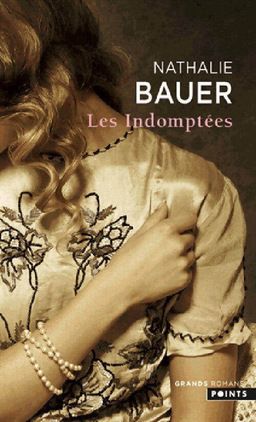 Livrenpoche : Les indomptées - Nathalie Bauer - Livre