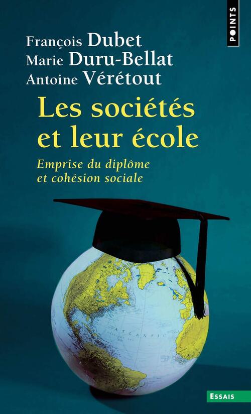 Les sociétés et leur école - François Dubet, Marie Duru-Bellat, Antoine Vérétout - Livre