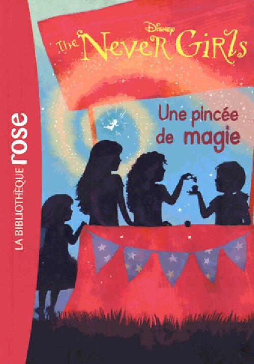 Livrenpoche : The Never Girls Tome VII : Une pincée de magie - Kiki Thorpe - Livre