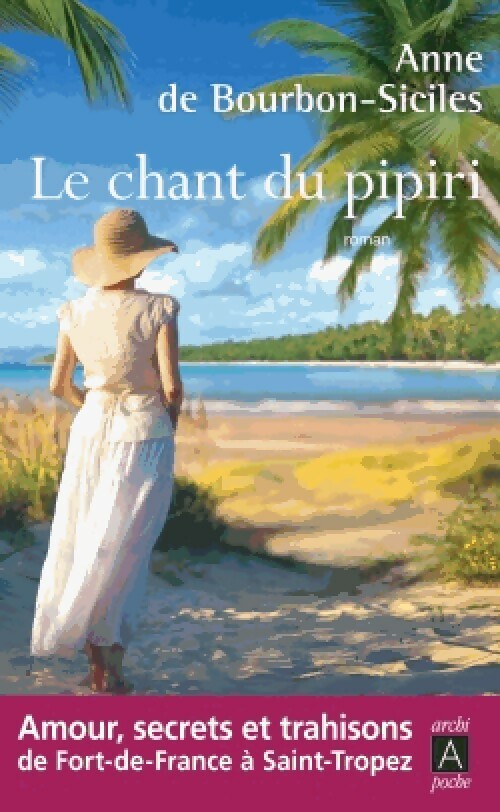 Livrenpoche : Le chant du pipiri - Bourbon siciles anne (de) - Livre