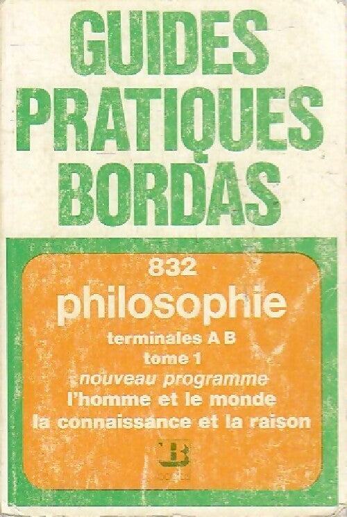 Livrenpoche : Philosophie Terminales AB Tome I : L'homme et le monde - Roger Mucchielli - Livre