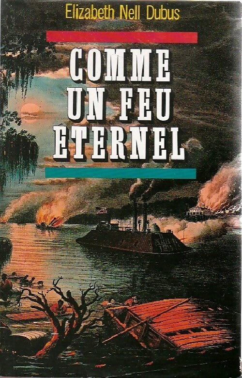 Livrenpoche : Comme un feu éternel - Elisabeth Nell Dubus - Livre