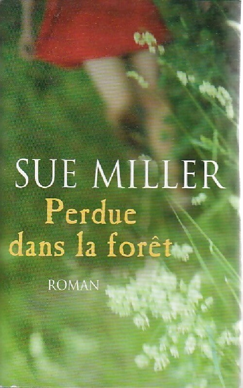 Perdue dans la forêt - Sue Miller -  France Loisirs GF - Livre