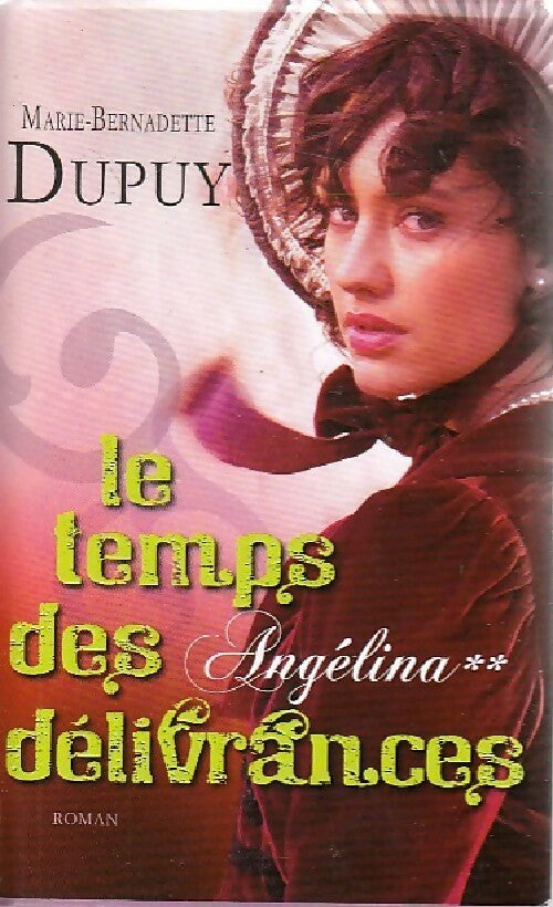 Livrenpoche : Angélina Tome Ii : Le temps des délivrances - Marie-Bernadette Dupuy - Livre
