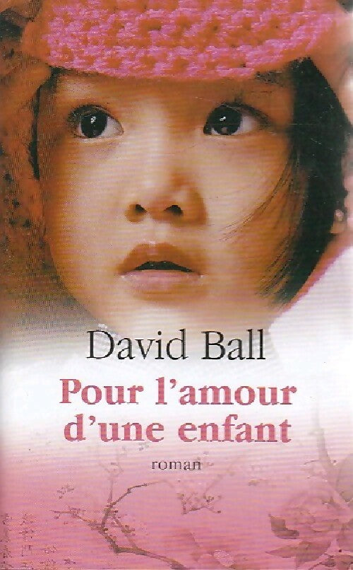 Livrenpoche : Pour l'amour d'une enfant - David Ball - Livre