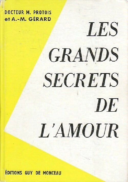 Livrenpoche : Les grands secrets de l'amour - André-Marie Gérard, M. Protois - Livre