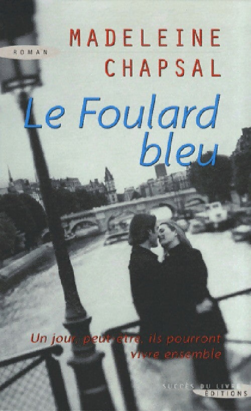 Livrenpoche : Le foulard bleu - Madeleine Chapsal - Livre
