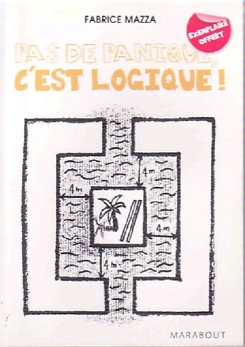 Pas de panique, c'est logique ! - Fabrice Mazza - Livre