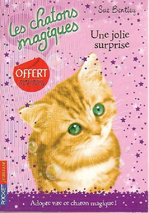 Livrenpoche : Les chatons magiques Tome I : Une jolie surprise - Sue Bentley - Livre