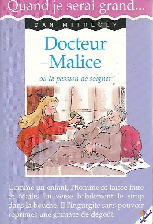 Livrenpoche : Docteur Malice ou la passion de soigner - Dan Mitrecey - Livre