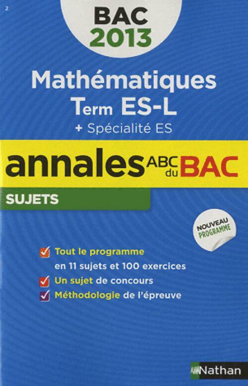 Mathématiques Terminales ES, L sujets 2013 - Marie-Dominique Danion -  Annales - Livre