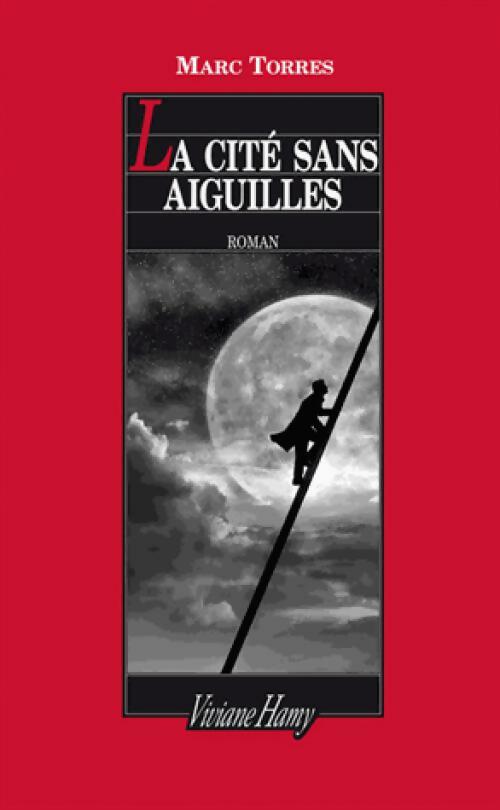 Livrenpoche : La cité sans aiguilles - Marc Torres - Livre