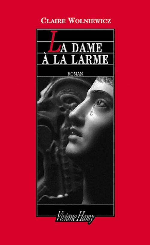Livrenpoche : La dame à la larme - Claire Wolniewicz - Livre