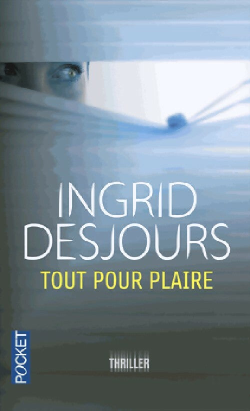 Livrenpoche : Tout pour plaire - Ingrid Desjours - Livre