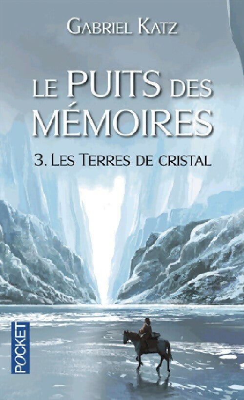 Livrenpoche : Le puits des mémoires Tome III : Les terres de cristal - Gabriel Katz - Livre