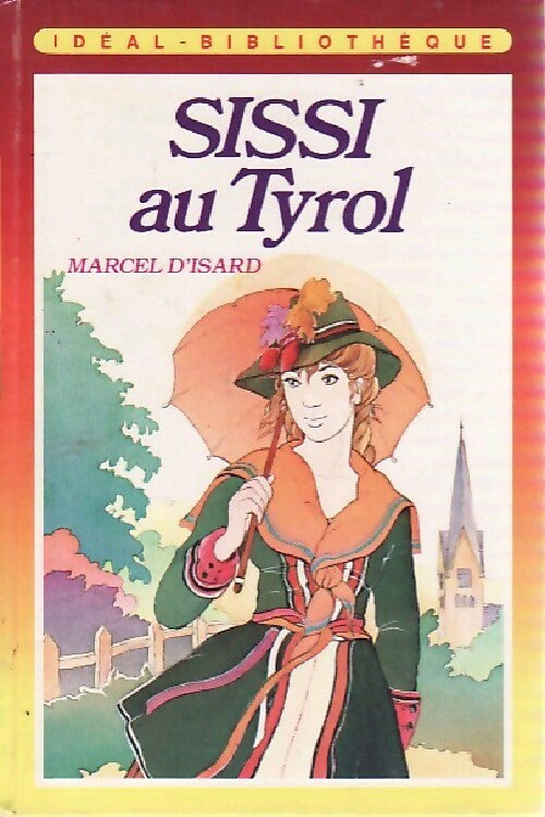 Livrenpoche : Sissi au Tyrol - Marcel D'Isard - Livre