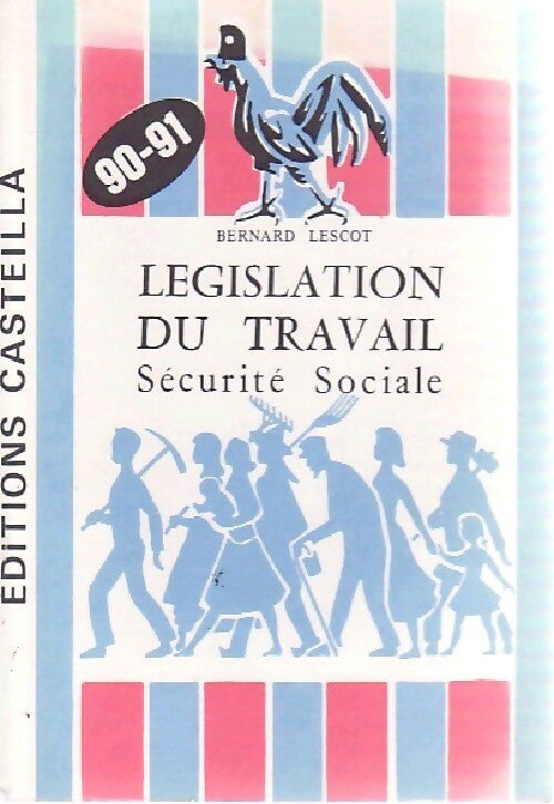 Législation du travail. Sécurité sociale 93-94 - Bernard Lescot -  Casteilla GF - Livre