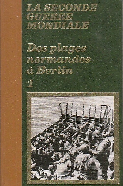 Livrenpoche : Des plages normandes à Berlin Tome I : Histoire du débarquement  - Claude Bertin - Livre