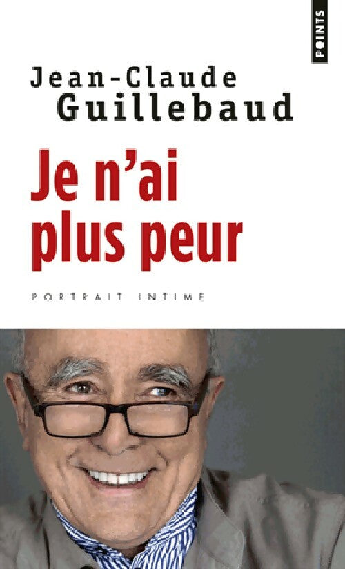Je n'ai plus peur - Jean-Claude Guillebaud -  Points - Livre
