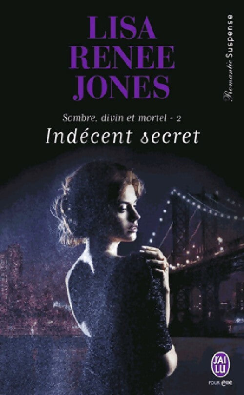 Sombre, divin et mortel Tome II : Indécent secret - Lisa Renée Jones - Livre