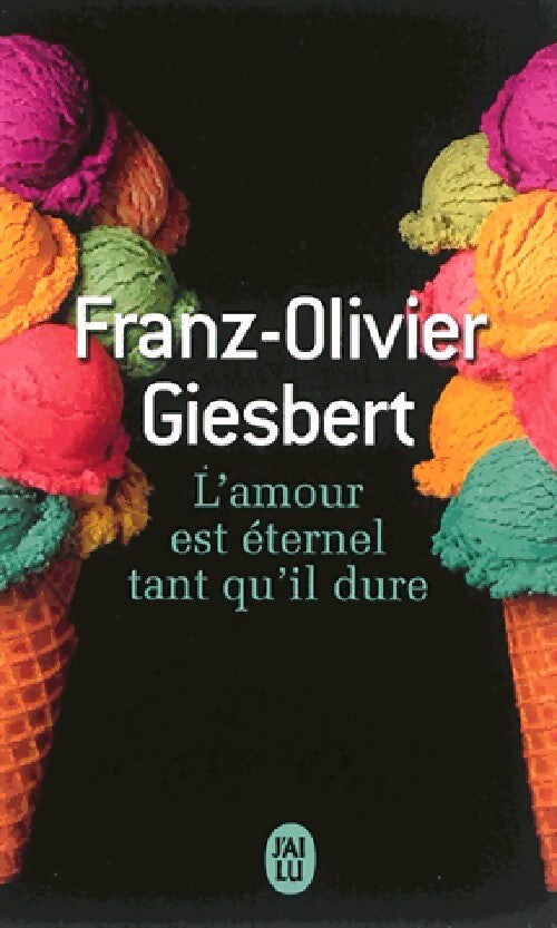 Livrenpoche : L'amour est éternel tant qu'il dure - Franz-Olivier Giesbert - Livre