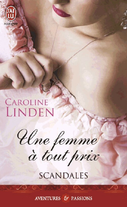 Livrenpoche : Scandales Tome III : Une femme à tout prix - Caroline Linden - Livre
