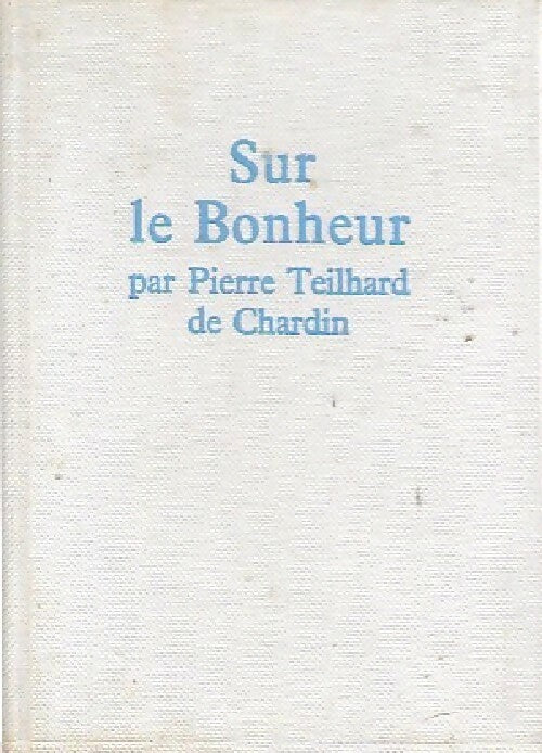 Livrenpoche : Sur le bonheur - Pierre Teilhard de Chardin - Livre