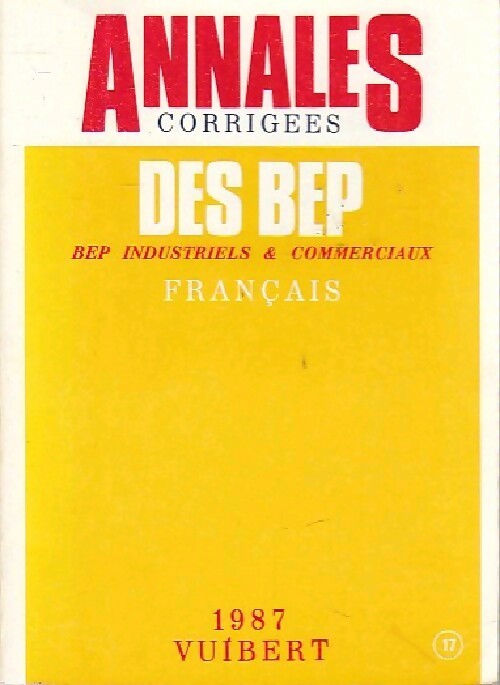 Annales corrigées BEP industriels & commerciaux 1987 : Français - Inconnu -  Annales corrigées Vuibert - Livre