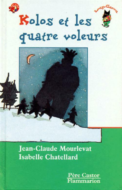Kolos et les quatre voleurs - Jean-Claude Mourlevat -  Les Trois Loups - Livre