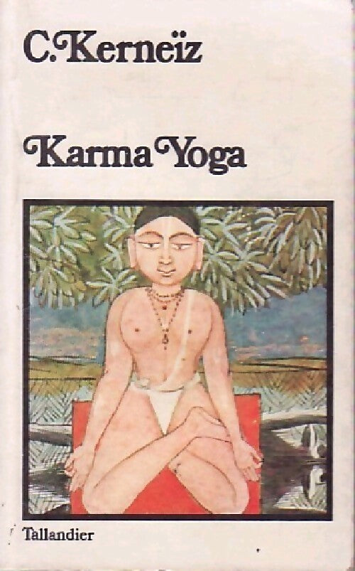 Livrenpoche : Karma yoga - C. Kerneïz - Livre