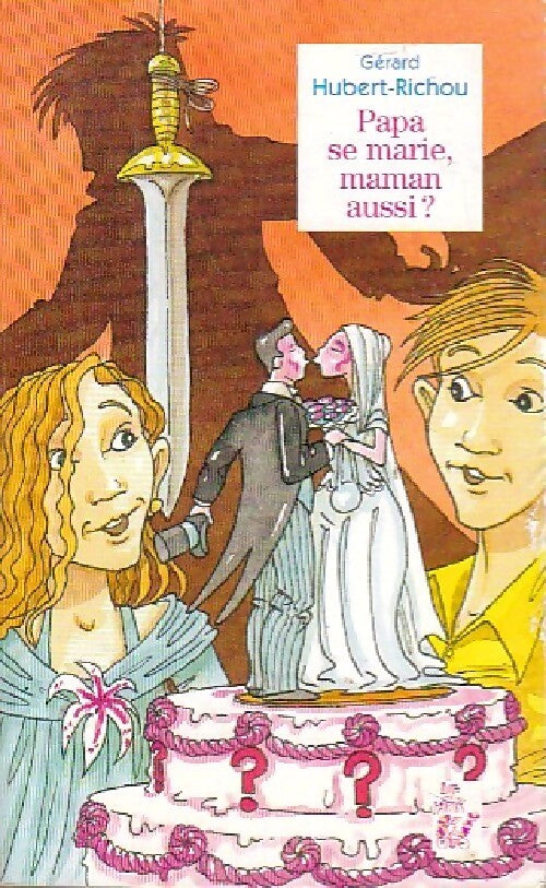 Livrenpoche : Papa se marie, maman aussi ? - Gérard Hubert-Richou - Livre
