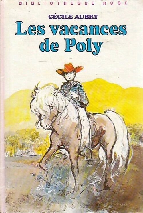 Les vacances de Poly - Cécile Aubry -  Bibliothèque rose (3ème série) - Livre