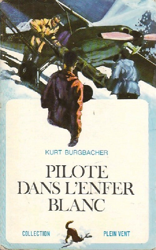 Livrenpoche : Pilote dans l'enfer blanc - Kurt Burgbacher - Livre