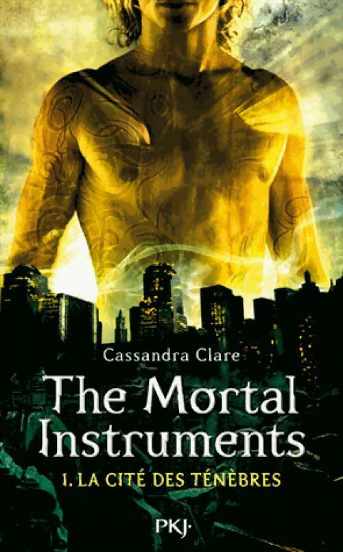 Livrenpoche : The mortal instruments Tome I : La cité des ténèbres - Cassandra Clare - Livre